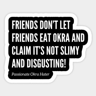 Friends Don’t Let Friends Eat Okra Sticker